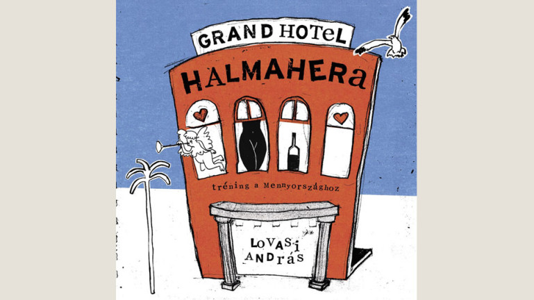 Lovasi András: Grand Hotel Halmahera 