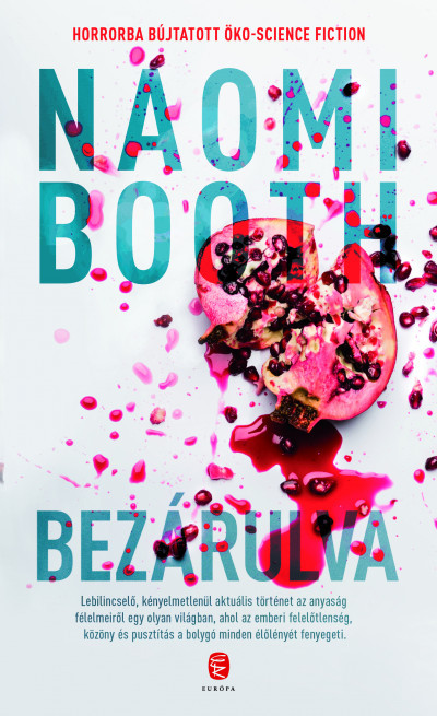 Naomi Booth: Bezárulva 