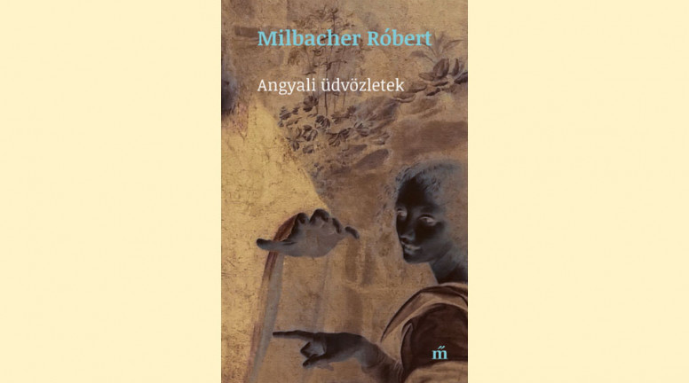 Milbacher Róbert: Angyali üdvözletek 