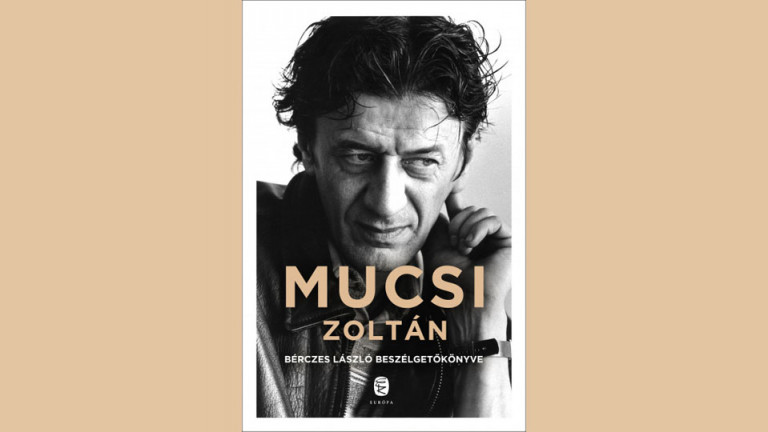 Mucsi Zoltán. Bérczes László beszélgetőkönyve 