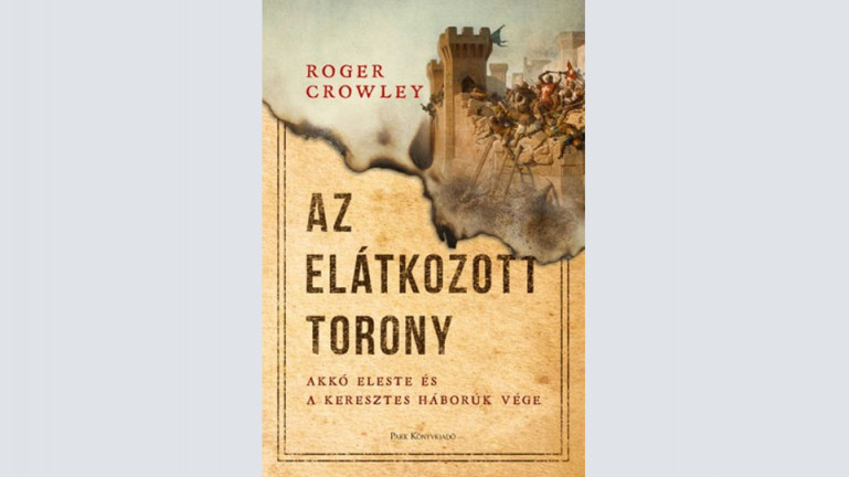 Roger Crowley: Az elátkozott torony 
