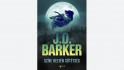 J.D. Barker: Szíve helyén sötétség