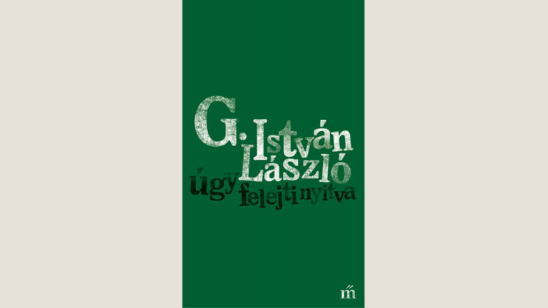 G. István László: úgy felejti nyitva 