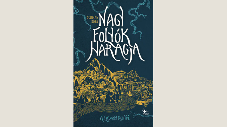 Schmal Róza: Nagy folyók haragja I. 