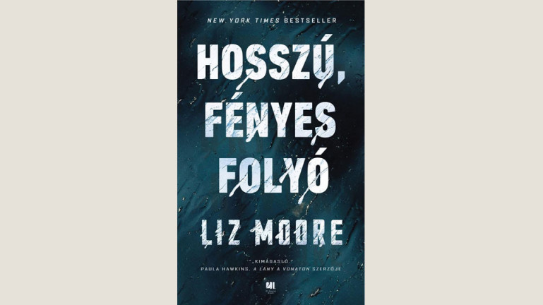 Liz Moore: Hosszú, fényes folyó 