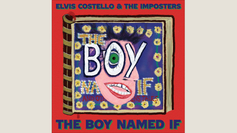Elvis Costello & The Imposters: The Boy Named If 