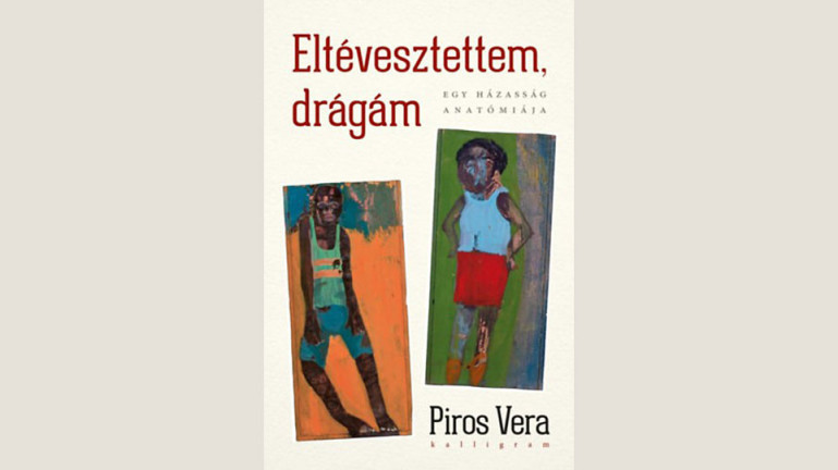 Piros Vera: Eltévesztettem, drágám