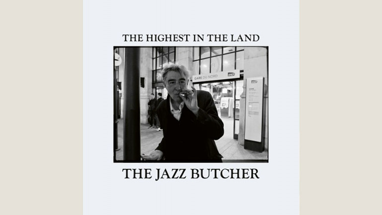The Jazz Butcher: The Highest in the Land 