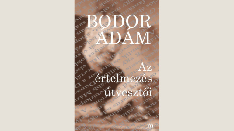 Bodor Ádám: Az értelmezés útvesztői 