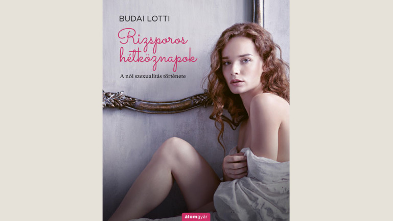 Budai Lotti: A női szexulitás története 