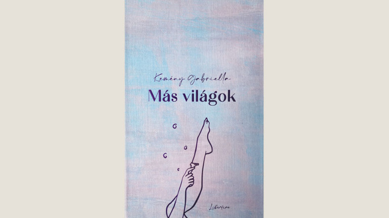 Kemény Gabriella: Más világok 