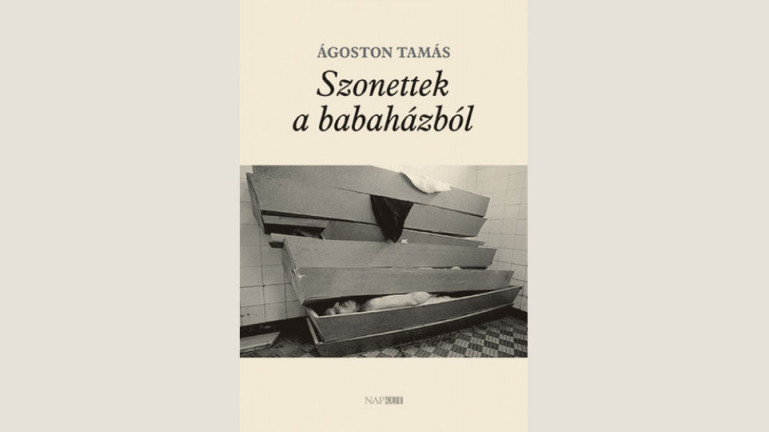 Ágoston Tamás: Szonettek a babaházból 