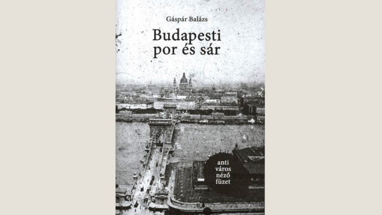 Gáspár Balázs: Budapesti por és sár 