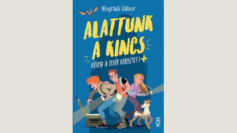 Nógrádi Gábor: Alattunk a kincs 