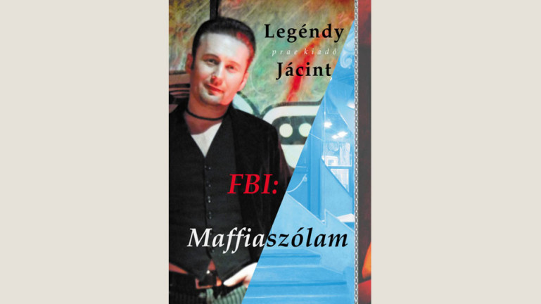 Legéndy Jácint: FBI: Maf­fia­szólam 