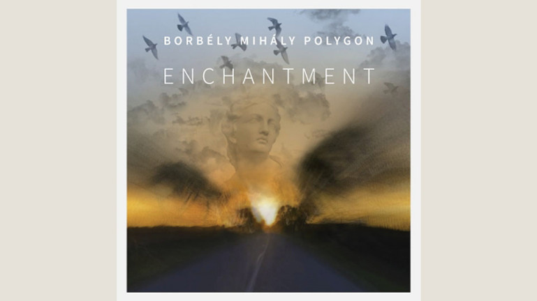 Borbély Mihály Polygon: Enchantment/Bájoló 