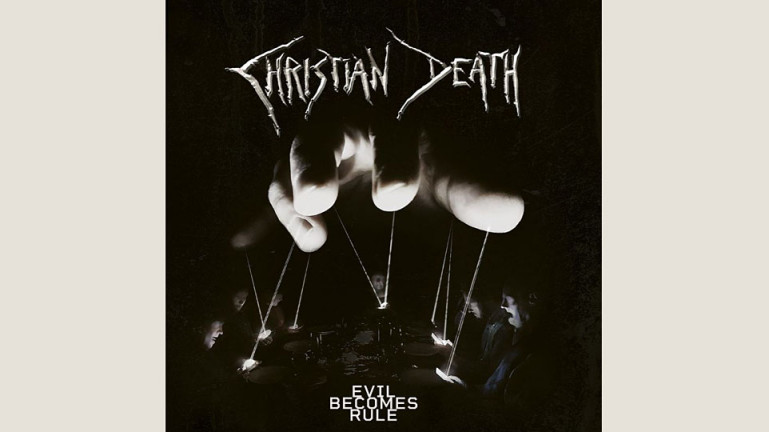 Christian Death: Evil Becomes Rule 