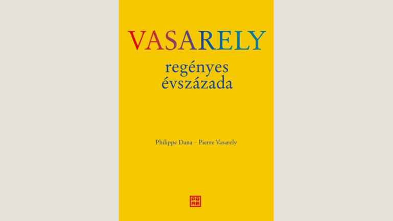 Philippe Dana – Pierre Vasarely: Vasarely regényes évszázada 
