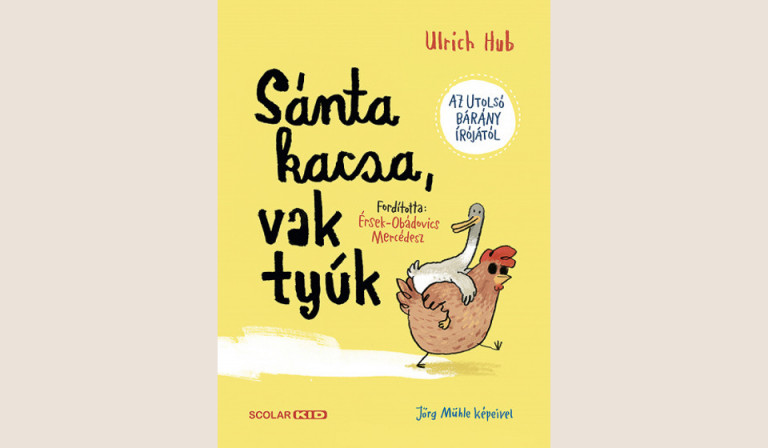 Ulrich Hub: Sánta kacsa, vak tyúk 
