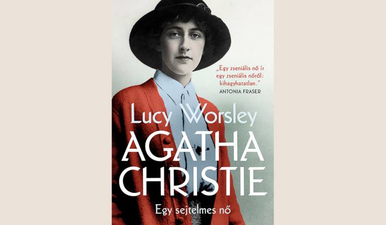 Lucy Worsley: Agatha Christie, egy sejtelmes nő 