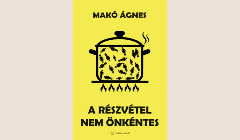 Makó Ágnes: A részvétel nem önkéntes 