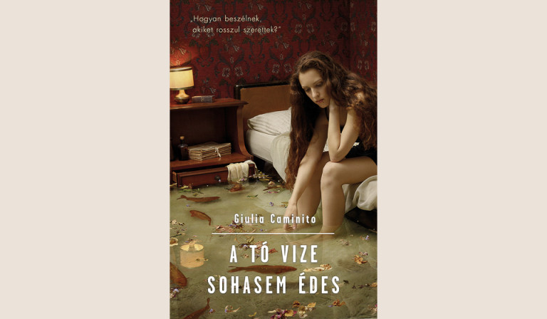 Giulia Caminito: A tó vize sohasem édes 
