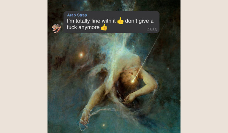 Arab Strap: I’m Totally Fine With It Don’t Give a Fuck Anymore 