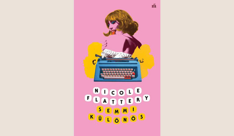 Nicole Flattery: Semmi különös 
