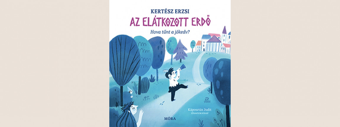 Kertész Erzsi: Az elátkozott erdő 