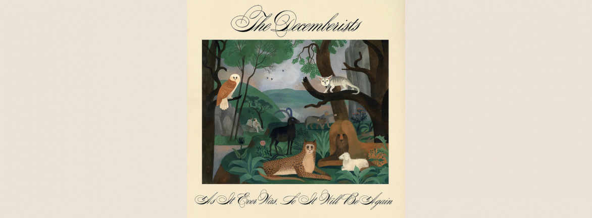 The Decemberists: As It Ever Was, So It Will Be Again 