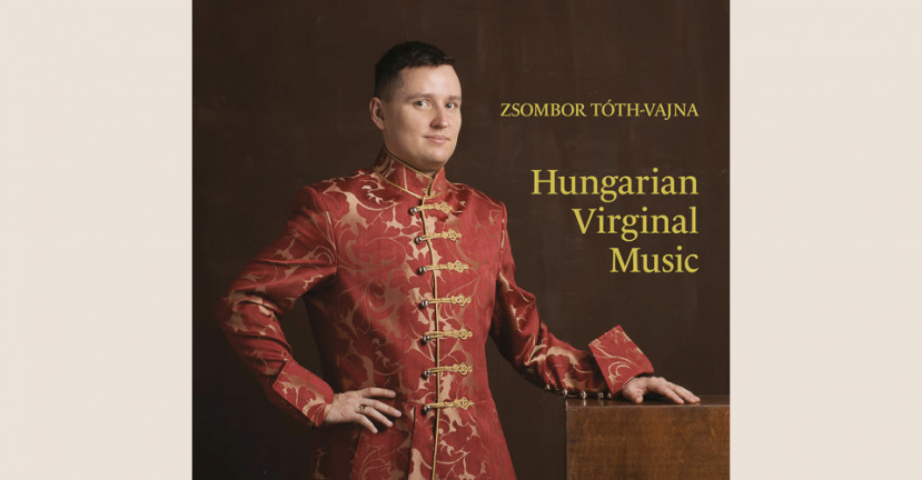 Tóth-Vajna Zsombor: Hungarian Virginal Music 