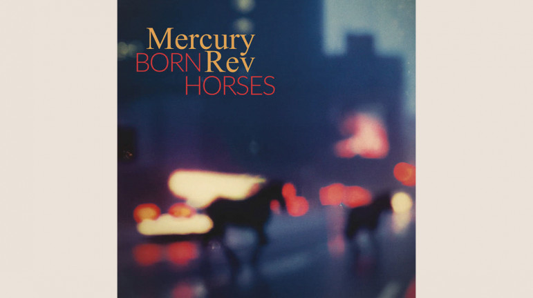 Mercury Rev: Born Horses 