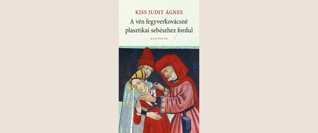 A szépségkultuszra reflektál Kiss Judit Ágnes Villont parafrazáló új verseskötete 