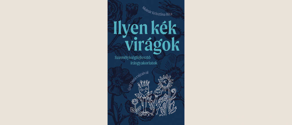 Molnár Krisztina Rita: Ilyen kék virágok 