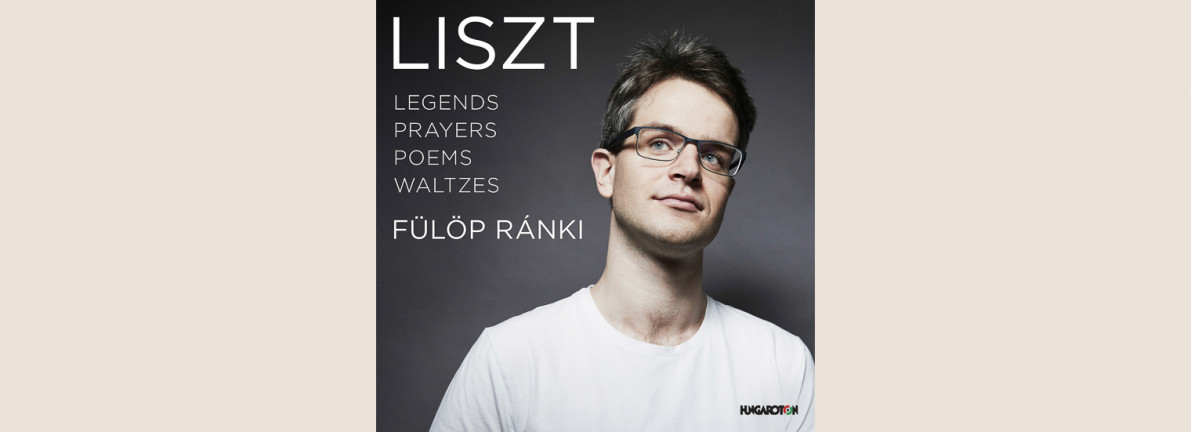 Liszt: Legendák, imák, költemények, keringők / Ránki Fülöp 