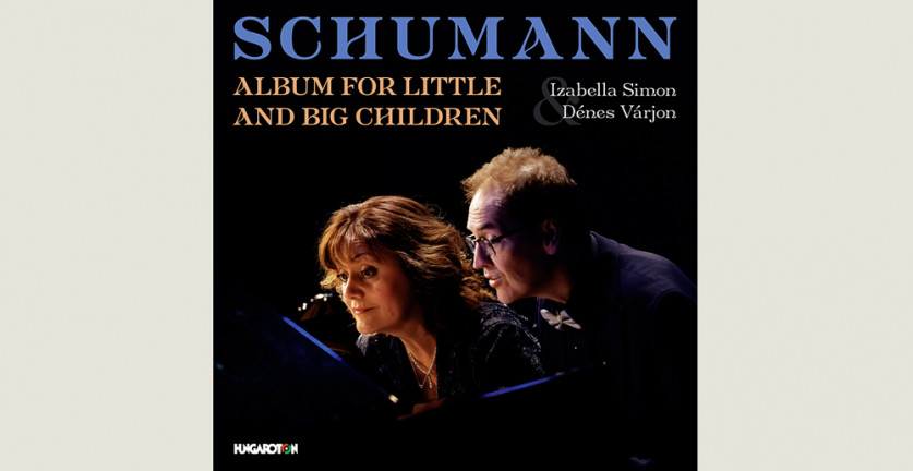 Schumann: Album for Little and Big Children / Simon Izabella, Várjon Dénes 