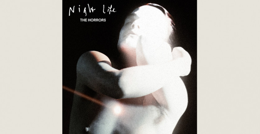 The Horrors: Night Life 
