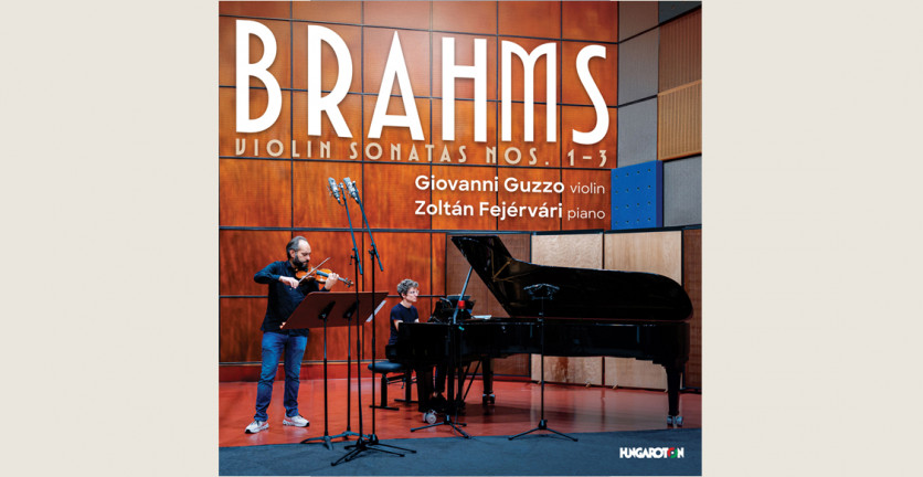 Brahms: Hegedű-zongora szonáták / Giovanni Guzzo, Fejérvári Zoltán 