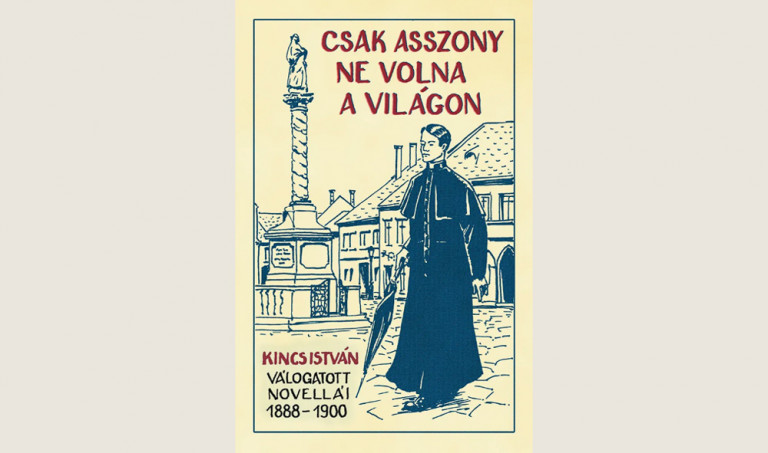 Kincs István: Csak asszony ne volna a világon 