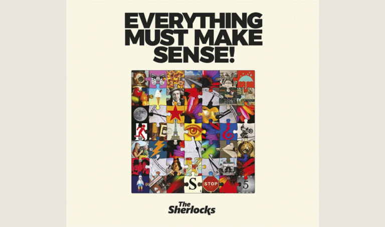 The Sherlocks: Every­thing Must Make Sense!
