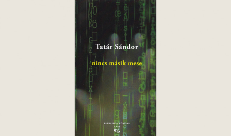 Tatár Sándor: Nincs másik mese 