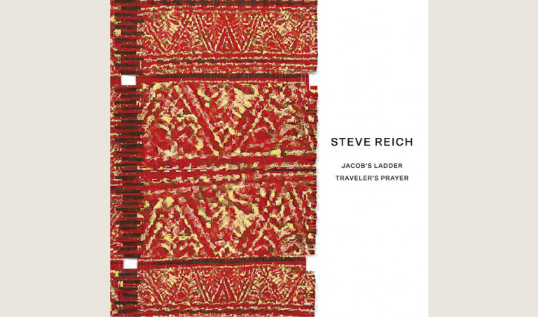 Steve Reich: Jacob’s Ladder; Traveler’s Prayer 