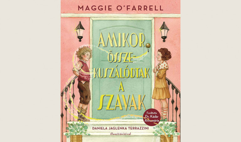 Maggie O’Farrell: Amikor összekuszálódtak a szavak 