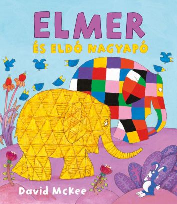 David McKee: Elmer új tréfája. Elmer és Eldó nagyapó.