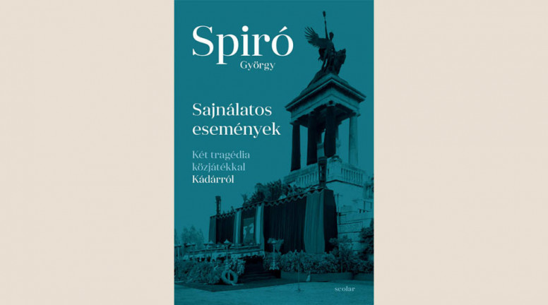 Spiró György: Sajnálatos események 