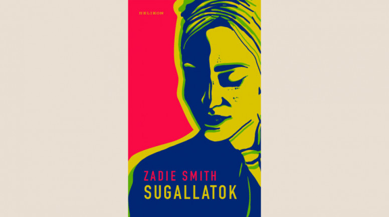 Zadie Smith: Sugallatok 