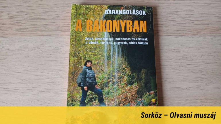 Menjünk túrázni a Bakonyba! Mutatunk hozzá egy klassz könyvet