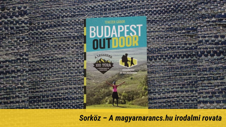 Százféleképpen kirándulhatunk a főváros környékén