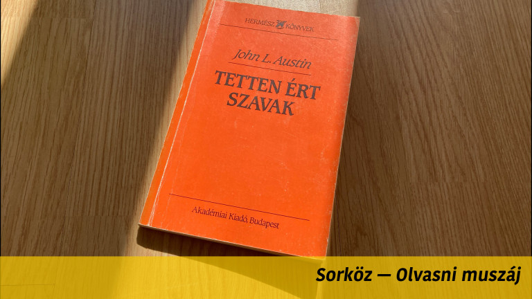 A beszédaktus-elmélet jócskán túlmutat a nyelvészeti vizsgálódásokon
