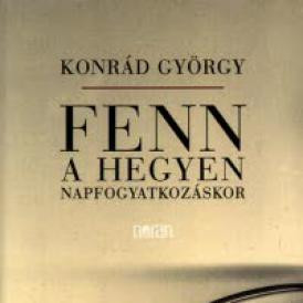Otthon a csúcson – Konrád György: Fenn a hegyen napfogyatkozáskor